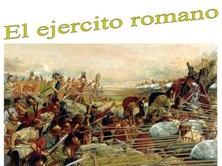 El ejercito romano 