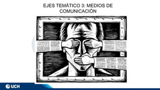 EJES TEMÁTICO 3: MEDIOS DE
COMUNICACIÓN
 