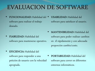 EVALUACION DE SOFTWARE
 