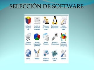 SELECCIÓN DE SOFTWARE
 