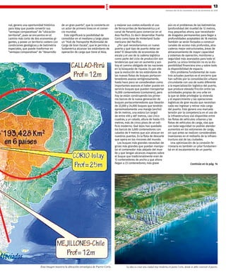Semana del 26 de noviembre al 02 de diciembre de 2016
13
Esta imagen muestra la ubicación estratégica de Puerto Corío.
y mejorar sus costos evitando el uso
de ferrocarriles de Norteamérica y el
canal de Panamá para comerciar en el
Asia Pacífico. Es decir desarrollar Puerto
Corío como base de Hinterland Suda-
mericano del Pacífico.
¿Por qué necesitaríamos un nuevo
puerto y qué tipo de puerto debe ser
este? El desarrollo de economías de
escala y el uso de la cadena logística
como parte del ciclo de producción son
tendencias que van en aumento y son
hoy el camino obligado de las naciones
en la búsqueda de riqueza. Es por ello
que la evolución de los estándares de
las nuevas flotas de buques portacon-
tenedores avanza vertiginosamente,
hasta hace poco se consideraban como
importantes avances el haber puesto en
servicio buques que pueden transportar
14,000 contenedores (containers), pero
hoy se están construyendo los prime-
ros barcos de la nueva generación de
buques portacontenedores que llevarán
de 22,000 y 24,000 buques que tendrán
aproximadamente una manga (ancho)
de 64 metros, una eslora (un largo)
de entre 450 y 487 metros, casi cinco
cuadras, y un calado, altura de hasta 17.5
metros, más de cinco pisos de un edi-
ficio moderno. Qué lejos han quedado
los barcos de 3,000 contenedores con
calados de 9 metros que aún atracan en
nuestros puertos. Es la flota de descarte
que opera en los rincones del mundo.
Los buques más grandes necesitan de
grúas más grandes que puedan manipu-
lar el contenedor más alejado del mue-
lle y que tengan alcances mayores sobre
el buque que tradicionalmente eran de
13 contenedores de ancho y que ahora
llegan a 23 contenedores; más grave
La idea es crear una ciudad muy moderna en punta Corío, donde se debe construir el puerto.
aún es el problemas de las batimetrías
(profundidad del muelle) de 12 metros,
muy pequeñas ahora, que necesitarán
de dragados permanentes para llegar a
profundidades aceptables de 18 metros.
También se verán forzados a construir
canales de acceso más profundos, atra-
caderos mejor estructurados, áreas de
almacenamiento de mayor capacidad
y sistemas de operación, monitoreo y
seguridad más avanzados para todo el
puerto. La única limitación no es la dis-
ponibilidad financiera sino y sobre todo
la disponibilidad de espacio.
Otro problema fundamental de nues-
tros actuales puertos es el encierro que
han sufrido por la consolidación urbano
circundante con uso de suelo diferente
a la especialización logística del puerto,
que produce elevada fricción entre las
actividades propias de una urbe en
la que se debe privilegiar la vivienda
y el esparcimiento y las operaciones
logísticas de gran escala que necesitan
cada vez ingresar y retirar más carga
del puerto. Esto genera una marcada
tensión por la competencia en el uso de
la infraestructura vial disponible entre
las flotas de vehículos urbanos y las
flotas de vehículos de carga, vías que
con toda seguridad no podrán atender
aumentos en los volúmenes de carga,
sin que antes se realicen considerables
inversiones en el rediseño de la infraes-
tructura vial de las ciudades.
Una optimización de la conexión fe-
rroviaria es también un pilar fundamen-
tal en el escalamiento de un puerto.
nal, genera una oportunidad histórica
para Islay que puede convertir sus
“ventajas comparativas” de “ubicación
territorial”, pues se encuentra en el
camino más corto de dos economías gi-
gantes, y posee un territorio costero con
condiciones geológicas y de batimetría
especiales, que puede trasformar en
“ventajas comparativas” de “desarrollo
de un gran puerto”, que lo convierta en
un actor de primera línea en el comer-
cio mundial.
Esto significará la posibilidad de
consolidar en el mediano y largo plazo
un “Hub de Transporte Multimodal de
Carga de Gran Escala”, que le permita a
Sudamérica alcanzar los estándares de
operación de carga que tiene el Asia,
Continúa en la pág. 14
 