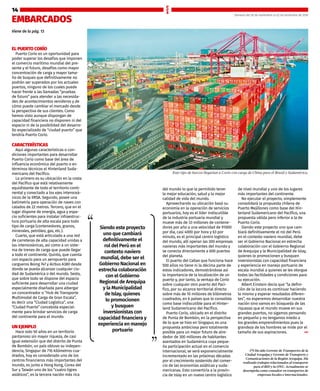 Semana del 26 de noviembre al 02 de diciembre de 2016
14
EMBARCADOS
EL PUERTO CORÍO
Puerto Corío es un oportunidad para
poder superar los desafíos que imponen
el comercio marítimo mundial del pre-
sente y el futuro, desafíos como mayor
concentración de carga y mayor tama-
ño de buques que definitivamente no
podrán ser superados por los actuales
puertos, ninguno de los cuales puede
hacer frente a las llamadas “pruebas
de futuro” para atender a las necesida-
des de acontecimientos venideros y de
cómo puede cambiar el mercado desde
la perspectiva de sus clientes. Como
hemos visto aunque dispongan de
capacidad financiera no disponen ni del
espacio ni de la posibilidad del desarro-
llo especializado de “ciudad puerto” que
tendría Puerto Corío.
CARACTERÍSTICAS
Aquí algunas características o con-
diciones importantes para desarrollar
Puerto Corío como base del área de
influencia económica del puerto o en
términos técnicos el Hinterland Suda-
mericano del Pacífico.
Lo primero es su ubicación en la costa
del Pacífico que está relativamente
equidistante de todo el territorio conti-
nental y conectado a los ejes interoceá-
nicos de la IIRSA. Segundo, posee una
batimetría para operación de naves con
calados de 22 metros. Tercero, que en el
lugar dispone de energía, agua y espa-
cio suficientes para instalar infraestruc-
tura portuaria de alta escala para todo
tipo de carga (contenedores, granos,
minerales, petróleo, gas, etc.).
Cuarto, que está articulado a una red
de carreteras de alta capacidad unidas a
las interoceánicas, así como a un siste-
ma de trenes de carga que puede llegar
a todo el continente. Quinto, que cuenta
con espacio para un aeropuerto para
cargueros Boing 747 y Airbus A380 desde
donde se pueda alcanzar cualquier ciu-
dad de Sudamérica o del mundo. Sexto,
que sobre todo se dispone del espacio
suficiente para desarrollar una ciudad
especialmente diseñada para albergar
un concentrador o “Hub de Transporte
Multimodal de Carga de Gran Escala”,
es decir una “Ciudad Logística”, una
“Ciudad Puerto” concebida especial-
mente para brindar servicios de carga
del continente para el mundo.
UN EJEMPLO
Hace solo 50 años en un territorio
pantanoso sin mayor riqueza, de casi
igual extensión que del distrito de Punta
de Bombón, un país obtuvo su indepen-
dencia, Singapur de 716 kilómetros cua-
drados, hoy es considerado uno de los
centros financieros más importantes del
mundo, es junto a Hong Kong, Corea del
Sur y Taiwán uno de los “cuatro tigres
asiáticos”, es la tercera nación más rica
del mundo lo que la permitido tener
la mejor educación, salud y la mejor
calidad de vida del mundo.
Aprovechando su ubicación basó su
economía en la operación de servicios
portuarios, hoy es el líder indiscutible
de la industria portuaria mundial y
mueve más de 33 millones de contene-
dores por año a una velocidad de 91000
por día, casi 4000 por hora y 63 por
minuto, es el principal centro logístico
del mundo, allí operan las 300 empresas
navieras más importantes del mundo y
se conecta directamente a 600 puertos
del planeta.
El puerto del Callao que funciona hace
500 años no tiene ni la décima parte de
estos indicadores, demostrándose así
la importancia de la localización de un
puerto y, por tanto, la ventaja de Corío
sobre cualquier otro puerto del Pací-
fico, por su alcance territorial directo
sobre más de 10 millones de kilómetros
cuadrados, en 6 países que lo consolida
como base indiscutible para el Hinter-
land Sudamericano del Pacífico.
Puerto Corío, ubicado en el distrito
de Punta de Bombón, en la perspectiva
de lo que se hizo en Singapur, es una
propuesta ambiciosa pero totalmente
posible para un mejor futuro de alre-
dedor de 300 millones de habitantes
asentados en Sudamérica cuya peque-
ña participación actual en el comercio
internacional, se verá exponencialmente
incrementado en las próximas décadas
por el crecimiento sostenido del comer-
cio de las economías asiáticas y suda-
mericanas. Esto convertiría a la provin-
cia de Islay en un nuevo centro logístico
de nivel mundial y uno de los lugares
más importantes del continente.
No ejecutar el proyecto, simplemente
consolidará la propuesta chilena de
Puerto Mejillones como base del Hin-
terland Sudamericano del Pacífico, una
propuesta válida pero inferior a la de
Puerto Corío.
Siendo este proyecto uno que cam-
biará definitivamente el rol del Perú
en el contexto naviero mundial, debe
ser el Gobierno Nacional en estrecha
colaboración con el Gobierno Regional
de Arequipa y la Municipalidad de Islay,
quienes lo promocionen y busquen
inversionistas con capacidad financiera
y experiencia en manejo portuario de
escala mundial a quienes se les otorgue
todas las facilidades y condiciones para
su ejecución.
Albert Einstein decía que “la defini-
ción de la locura es continuar haciendo
lo mismo y esperar resultados diferen-
tes”, no esperemos desarrollar nuestra
nación sino vamos en búsqueda de las
riquezas que el mundo mueve en sus
grandes puertos, no sigamos pensando
en pequeño y no tengamos miedo a
los grandes emprendimientos pues la
grandeza de los hombres se mide por el
tamaño de sus aspiraciones. 
(*) Ha sido Gerente de Transportes de la
Ciudad Arequipa y Gerente de Transporte y
Comunicaciones de la Región Arequipa. Ha
realizado trabajos relacionados al transporte
para el BID y la ONU. Actualmente se
desempeña como consultor en transportes de
empresas locales e internacionales.
Siendo este proyecto
uno que cambiará
definitivamente el
rol del Perú en el
contexto naviero
mundial, debe ser el
Gobierno Nacional en
estrecha colaboración
con el Gobierno
Regional de Arequipa
y la Municipalidad
de Islay, quienes
lo promocionen
y busquen
inversionistas con
capacidad financiera y
experiencia en manejo
portuario
Este tipo de barcos llegarían a Corío con carga de China para el Brasil y Sudamérica.
Viene de la pág. 13
 