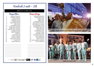 35
Barque Bleue Barque Rouge
1
2
3
4
5
6
7
8
9
10
11
12
13
14
15
16
17
18
19
20
ABELLAN Quentin
RAMIREZ Clement
NOGUET Remy
PASSERON David
LEQUIN Nicolas
PRINCIPATO David
BRITTO Kiko
SABATIER Fabrice
AMIEL Pierre-Baptiste
MARTOREL Gauthier
LIGUORY Marc-Antoine
CAMELIO Floreal
LEBOFFE Esteban
AMIEL Ely
LAGET Maxime
MOLTO Maxime
PUJALTE Jeremy
FARAVONI Camille
CAUSSE Leo
GRAS Stephane
ABELLAN Sebastien
NARDONE Pascal
LE BAIL Alain
BIRBA Theo
CHAUMIER Bastien
PRINCIPATO Anthony
SCANAPIECO Lorenzo
EL MOKADEM Samir
RODRIGUEZ Mickael
HERRY Steeven
LIGUORI Louis
PASSERON Dorian
NOGUET Hugo
CARAMEL Kelian
LANCHON Stephane
JANIN Guillaume
ROJAS Bastiste
BELOT Thomas
ROJAS Jean-christophe
SOULA Raphael
Vendredi 3 août - 21h
NUITÉE DE L’E.J.MS. 2018
1
2
3
4
5
6
7
8
9
10
11
12
13
14
15
16
17
18
19
20
.....................................................
.....................................................
.....................................................
.....................................................
.....................................................
.....................................................
.....................................................
.....................................................
.....................................................
.....................................................
.....................................................
.....................................................
.....................................................
.....................................................
.....................................................
.....................................................
.....................................................
.....................................................
.....................................................
.....................................................
PHOTO 24
Fabien Chazal vainqueur de la Coupe d’Or de la Saint-Louis 2017
Nuitée des anciens 2017
 