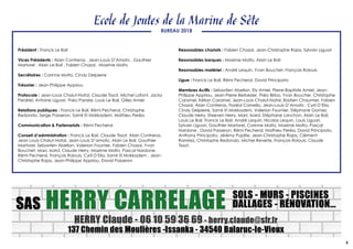 5
Président : Francis Le Bail
Vices Présidents : Alain Contreras , Jean-Louis D’Amato , Gauthier
Martorel , Alain Le Bail , Fabien Chazal , Maxime Molto
Secrétaires : Corinne Molto, Cindy Delpierre
Trésorier : Jean-Philippe Appriou
Protocole : Jean-Louis Chalut-Natal, Claude Tissot, Michel Lafont, Jacky
Perdriel, Antoine Liguori, Théo Paraire, Louis Le Bail, Gilles Amiel
Relations publiques : Francis Le Bail, Rémi Pecheral, Christophe
Redondo, Serge Passeron, Samir El Mokkadem, Mathieu Peréa
Communication & Partenariats : Rémi Pecheral
Conseil d’administration : Francis Le Bail, Claude Tissot, Alain Contreras,
Jean Louis Chalut-Natal, Jean-Louis D’amato, Alain Le Bail, Gauthier
Martorel, Sebastien Abellan, Valerian Fournier, Fabien Chazal, Yvan
Bouchet, Marc Isoird, Claude Herry, Maxime Molto, Pascal Nardone,
Rémi Pecheral, François Rolouis, Cyril D’Elia, Samir El Mokkadem , Jean-
Christophe Rojas, Jean-Philippe Appriou, David Passeron
BUREAU 2018
Ecole de Joutes de la Marine de Sète
Resonsables chariots : Fabien Chazal, Jean-Christophe Rojas, Sylvain Liguori
Resonsables barques : Maxime Molto, Alain Le Bail
Resonsables matériel : André Lequin, Yvan Bouchet, François Rolouis
Ligue : Francis Le Bail, Rémi Pecheral, David Principato
Membres Actifs : Sebastien Abellan, Ely Amiel, Pierre-Baptiste Amiel, Jean-
Philippe Appriou, Jean-Pierre Berbezier, Théo Birba, Yvan Boucher, Christophe
Caramel, Kélian Caramel, Jean-Louis Chalut-Natal, Bastien Chaumier, Fabien
Chazal, Alain Contreras, Floréal Camelio, Jean-Louis D’Amato , Cyril D’Elia,
Cindy Delpierre, Samir El Mokkadem, Valerian Fournier, Stéphane Gomez,
Claude Herry, Steeven Herry, Marc Isoird, Stéphane Lanchon, Alain Le Bail,
Louis Le Bail, Francis Le Bail, André Lequin, Nicolas Lequin, Louis Liguori,
Sylvain Liguori, Gauthier Martorel, Corinne Molto, Maxime Molto, Pascal
Nardone , David Passeron, Rémi Pecheral, Mathieu Peréa, David Principato,
Anthony Principato, Jérémy Pujalte, Jean-Christophe Rojas, Clément
Ramirez, Christophe Redondo, Michel Reverte, François Rolouis, Claude
Tissot.
 
