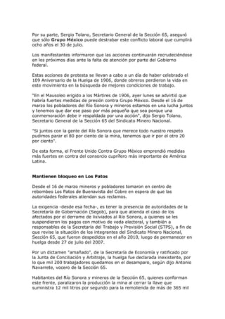 Por su parte, Sergio Tolano, Secretario General de la Sección 65, aseguró
que sólo Grupo México puede destrabar este confl...
