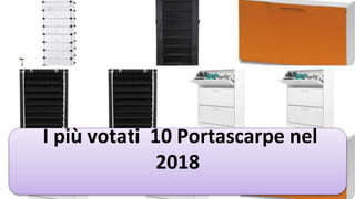 I più votati 10 Portascarpe nel
2018
 
