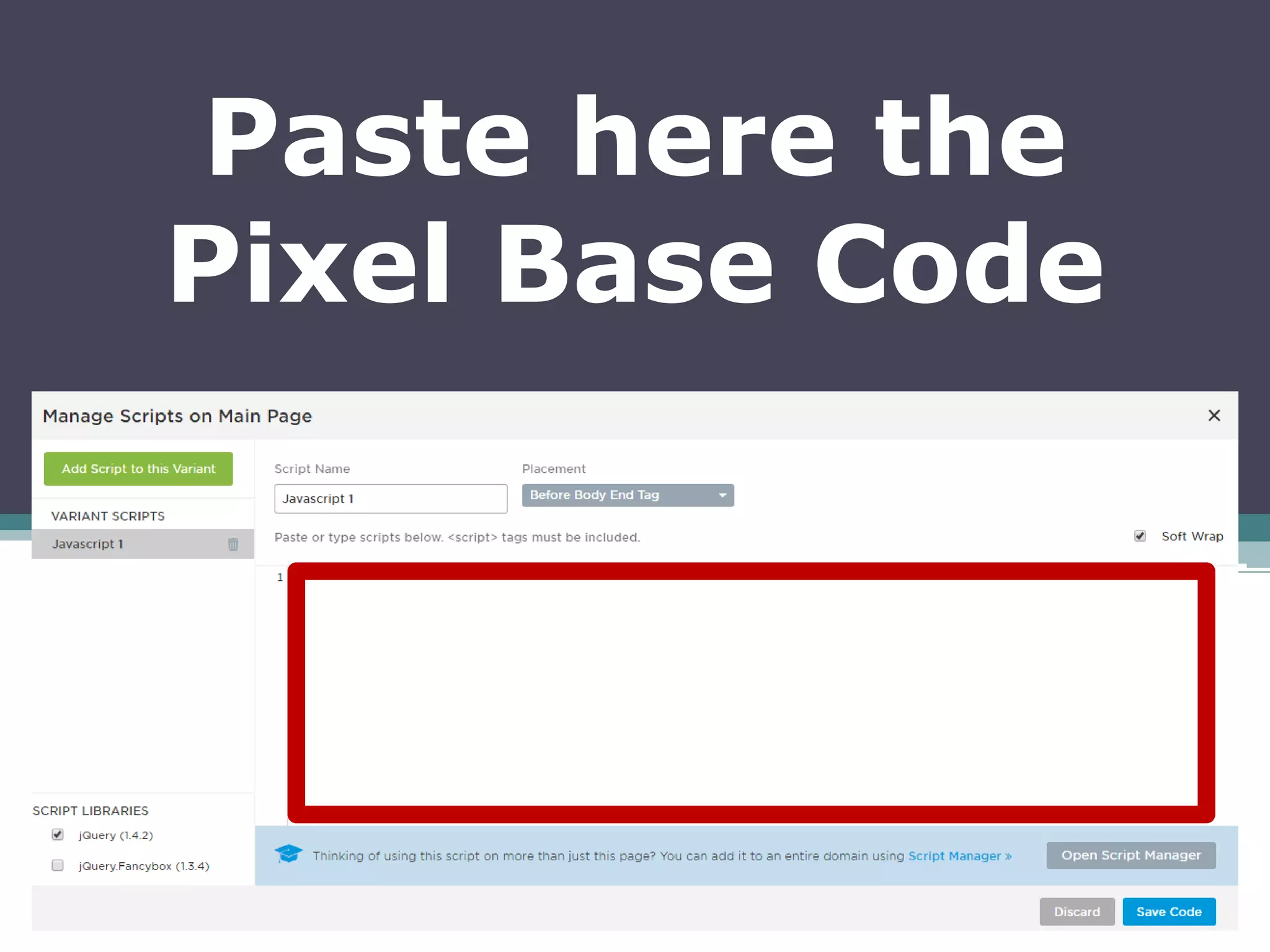 Paste here the
Pixel Base Code
 