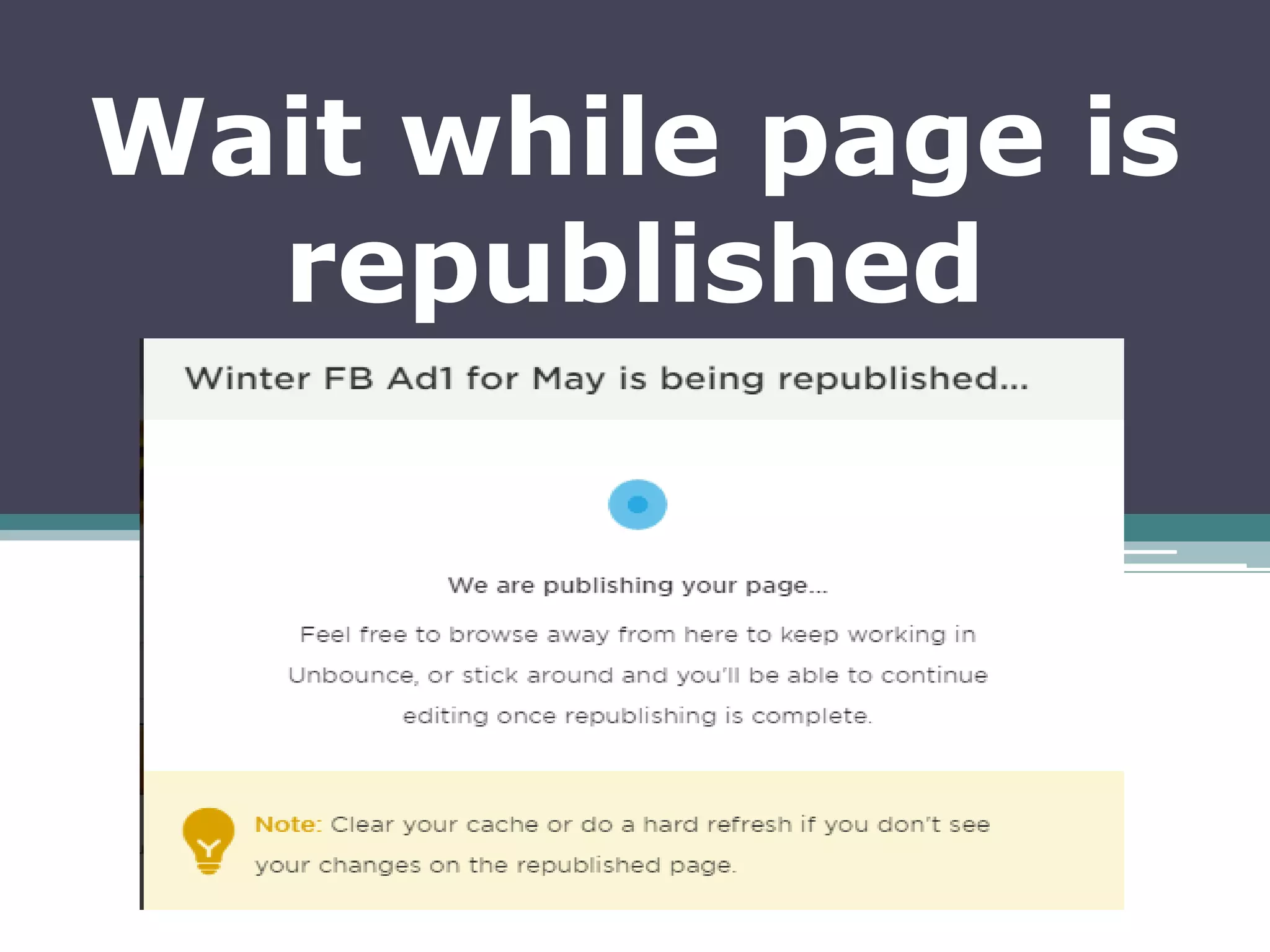 Wait while page is
republished
 