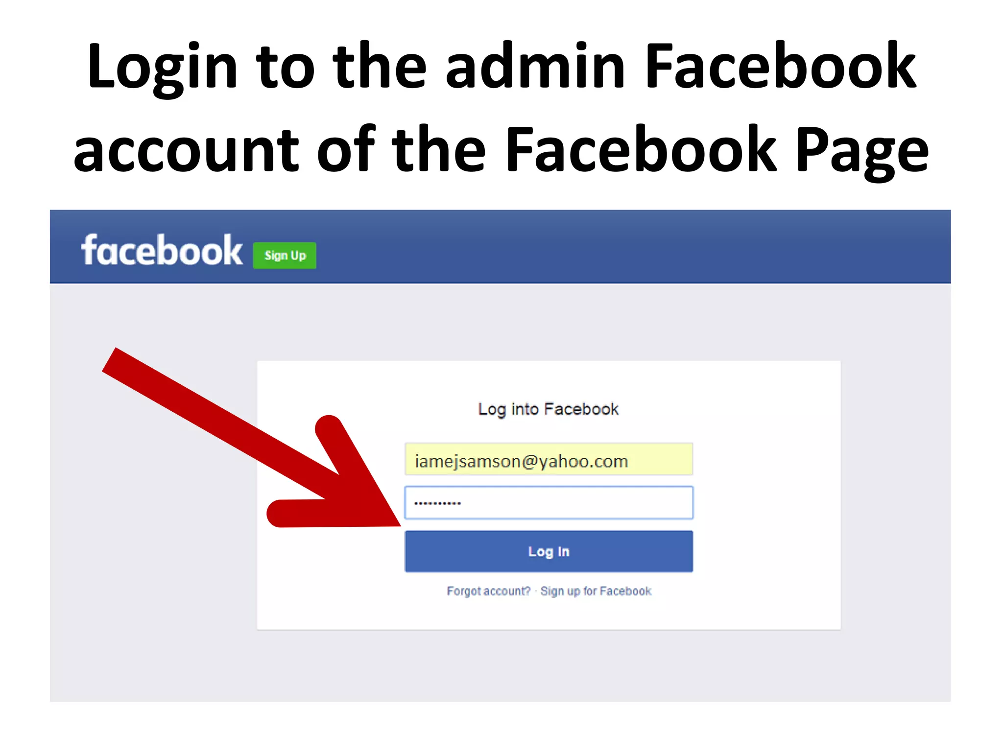 Login to the admin Facebook
account of the Facebook Page
 