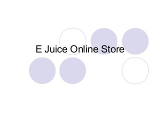 E Juice Online Store
 