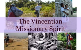 The Vincentian
Missionary Spirit
 