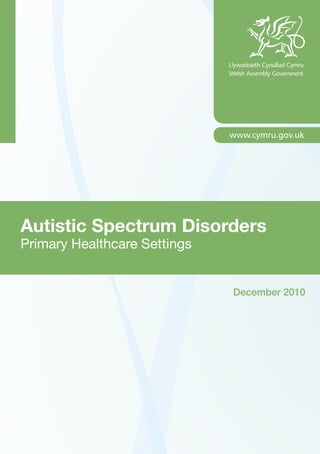 Autistic Spectrum Disorders
Primary Healthcare Settings
December 2010
 