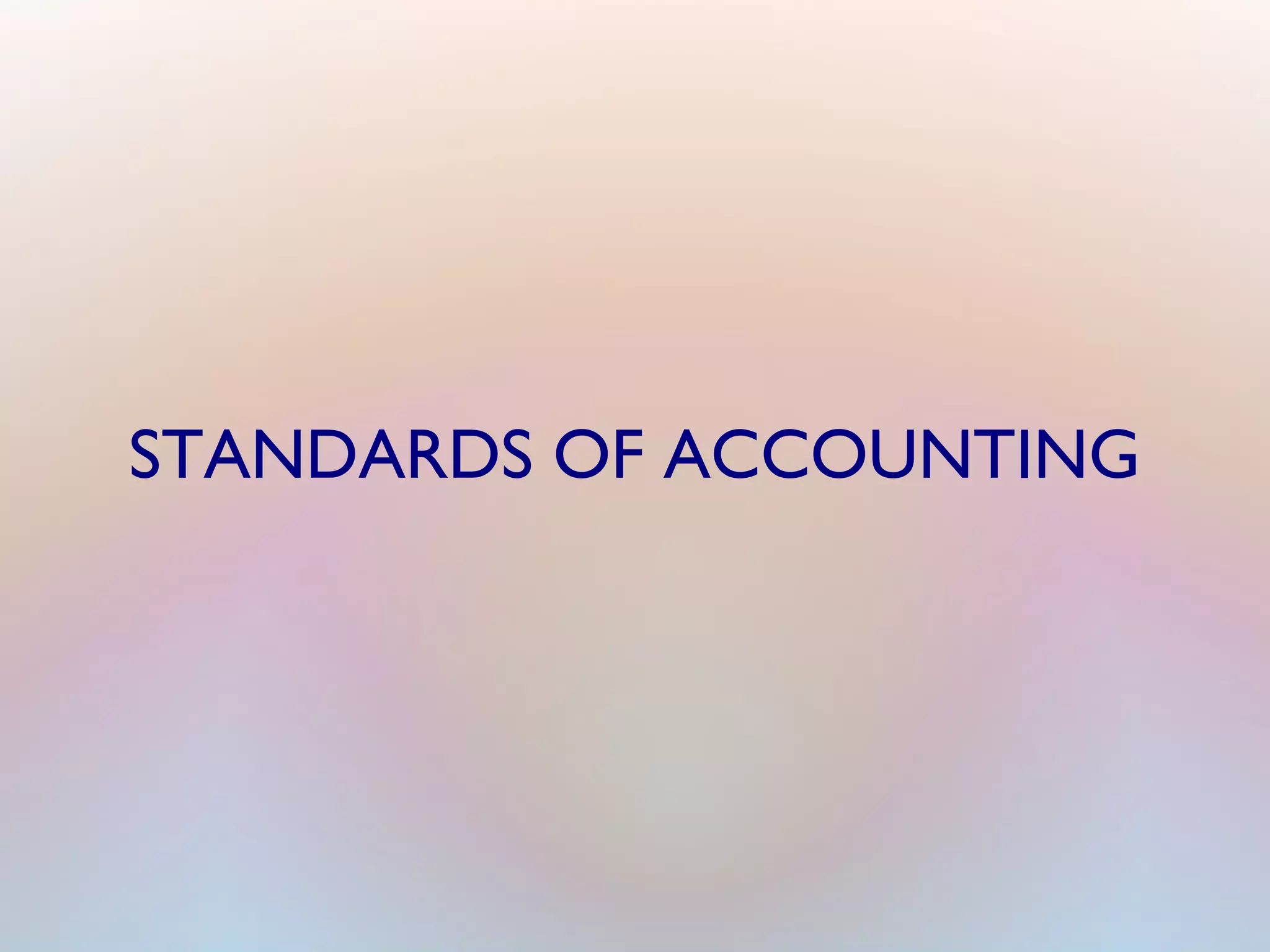 STANDARDS OF ACCOUNTING
 