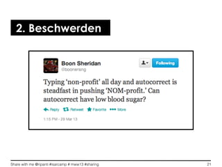 Share with me @ripanti #isarcamp # mww13 #sharing 21
2. Beschwerden
 