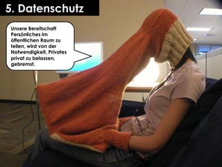 Share with me @ripanti #isarcamp # mww13 #sharing 45
5. Datenschutz
Unsere Bereitschaft
Persönliches im
öffentlichen Raum zu
teilen, wird von der
Notwendigkeit, Privates
privat zu belassen,
gebremst.
 