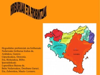 HIRIBURUAK ETA PROBINTZIAK   