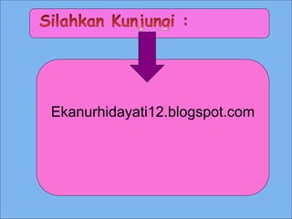 Ekanurhidayati12.blogspot.com
 