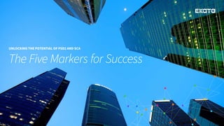 The Five Markers for Success
UNLOCKING THE POTENTIAL OF PSD2 AND SCA
 