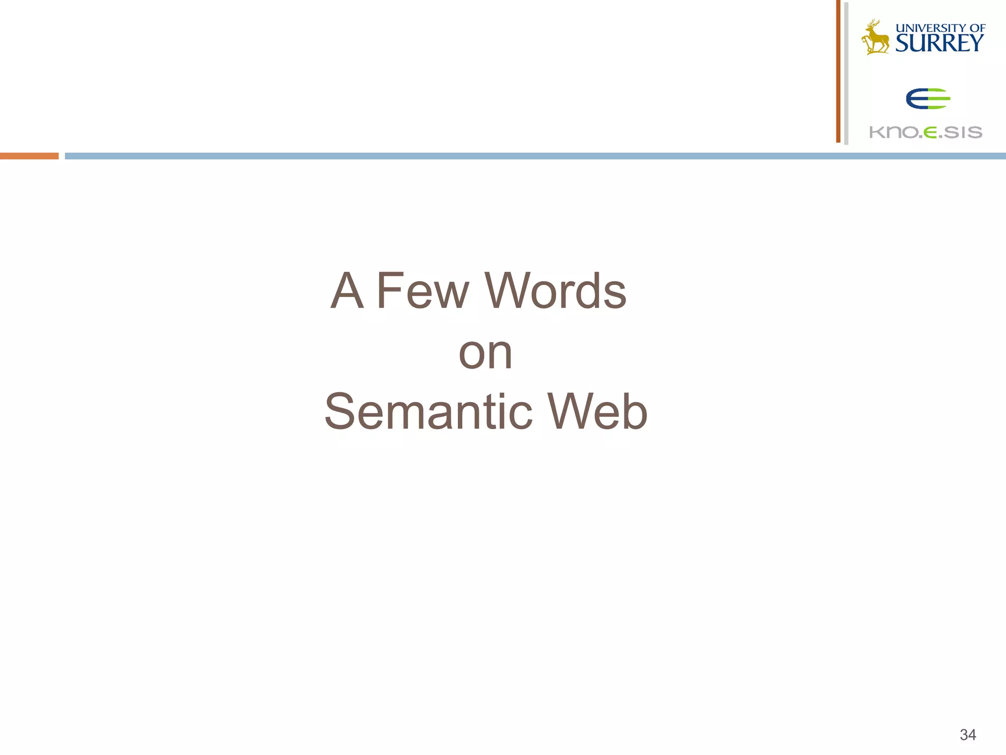 A Few Words
     on
Semantic Web




               34
 