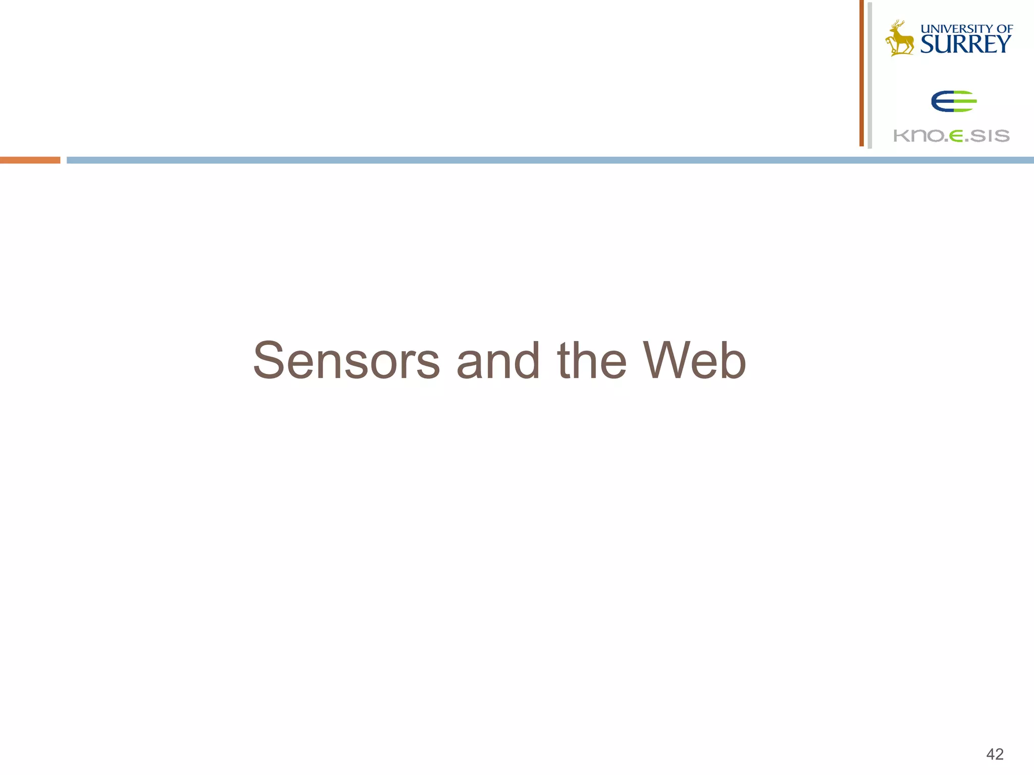 Sensors and the Web




                      42
 