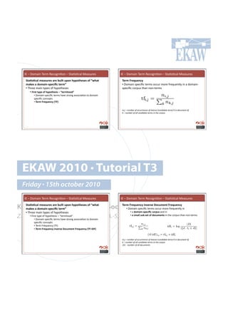 CD!N!p#8('*!2.$8!W.,#0*'=#*!N!5%(=7=,()!>.(7&$.7!                     CD!N!p#8('*!2.$8!W.,#0*'=#*!N!5%(=7=,()!>.(7&$.7!
     T&$.'.6$*#,)$'%4)'#$4)#2%3*&#%F-"#(@F-&()')'#-=#L9($&#               ^)4,#[4)>%)"6@!
     ,$:)'#$#0-,$3"<'F)63S6#&)4,N!                                        •!#p#8('*!7<.,'B,!%.$87!#,,&$!8#$.!"$.?&.*%);!'*!(!+#8('*Q
     •!#2-$..!8('*!%;<.7!#"!-;<#%-.7.7!                                   7<.,'B,!,#$<&7!%-(*!*#*Q%.$87!
         •!#[34'&#&@F)#-=#(@F-&()'3'#?#L&)4,(--0N#
           •!!p#8('*!7<.,'B,!%.$87!-(/.!7%$#*0!(77#,'(=#*!%#!+#8('*!
           7<.,'B,!,#*,.<%7!
           •!!^)4,#[4)>%)"6@#a^[b#


                                                                          9$FG'H'91(3)-'"4'"##1--)9#)!'"4'&)I$#"9'J#%9*$*%2)'2)-(K'='$9'*"#1()92'*G'
                                                                          /'H'91(3)-'"4'%&&'#%9*$*%2)'2)-(!'$9'2<)'#"-+1!'




   EKAW 2010 • Tutorial T3
   Friday • 15th october 2010
    CD!N!p#8('*!2.$8!W.,#0*'=#*!N!5%(=7=,()!>.(7&$.7!                     CD!N!p#8('*!2.$8!W.,#0*'=#*!N!5%(=7=,()!>.(7&$.7!

Knowledge Acquisition from Social •!Networking Sites
  T&$.'.6$*#,)$'%4)'#$4)#2%3*&#%F-"#(@F-&()')'#-=#L9($&#
  ,$:)'#$#0-,$3"<'F)63S6#&)4,N!
                                                         ^)4,#[4)>%)"6@#3"/)4')#d-6%,)"&#[4)>%)"6@!
                                                            #p#8('*!7<.,'B,!%.$87!#,,&$!8#$.!"$.?&.*%);!'*!!
     •!#2-$..!8('*!%;<.7!#"!-;<#%-.7.7!                                           •!!(!0-,$3"<'F)63S6#6-4F%'#(*+!'*!!
Z. Zhang, A.E. Cano, K. Elbedweihy, A.-S. Dadzie
        •!!k'$7%!%;<.!#"!-;<#%-.7'7!N!P%.$8-##+R!
              •!!p#8('*!7<.,'B,!%.$87!-(/.!7%$#*0!(77#,'(=#*!%#!+#8('*!
                                                                                  •!#$#',$**#'%2<')&#-=#0-6%,)"&'!'*!%-.!,#$<&7!%-(*!*#*Q%.$87!

              7<.,'B,!,#*,.<%7!
              •!!2.$8!k$.?&.*,;!I2kJ!
              •!!^)4,#[4)>%)"6@#3"/)4')#d-6%,)"&#[4)>%)"6@#a^[<!d[b#


                                                                          9$FG'H'91(3)-'"4'"##1--)9#)!'"4'&)I$#"9'J#%9*$*%2)'2)-(K'='$9'*"#1()92'*G'
                                                                          /'H'91(3)-'"4'%&&'#%9*$*%2)'2)-(!'$9'2<)'#"-+1!'
                                                                          LML':'91(3)-'"4'%&&'*"#1()92!''
 