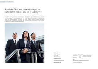 6 | Über die Commerz Finanz GmbH 
Kontakt: 
Commerz Finanz GmbH 
Corinna Kranke 
Schwanthalerstraße 31 
80336 München 
Telefon: 0 89/55 11 33 28 
presse@commerzfinanz.com 
www.europa-konsumbarometer.com 
www.commerzfinanz.com 
Bildnachweis Europa Konsumbarometer 2014: 
iStockphoto.com: Titelbild – © iStockphoto.com/gpointstudio 
Seite 5 – © iStockphoto.com/Fotosipsak 
Stefan Schütz: Seite 6 
Quelle: 
Observatoire Cetelem 2014/BNP Paribas Personal Finance 
© Commerz Finanz GmbH 2014 
Spezialist für Absatzfinanzierungen im 
stationären Handel und im E-Commerce 
Die Commerz Finanz GmbH ist ein Gemeinschaftsun-ternehmen 
der BNP Paribas Personal Finance S.A. und 
der Commerzbank AG. Im Unternehmensfokus steht die 
Vergabe von Konsumentenkrediten, insbesondere die 
Absatzfinanzierung im stationären Handel sowie im 
E-Commerce. Das Produktportfolio umfasst Ratenkredite, 
Kartenprodukte mit Verfügungsrahmen und endfällige 
Kredite. Vertriebspartner sind Handelsunternehmen jeder 
Größe, Banken und Versicherungen. Die Commerz Finanz 
GmbH vereint die langjährige Erfahrung und Tradition 
ihrer Anteilseigner mit Innovationskraft und Flexibilität. 
 