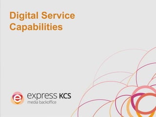 Digital Service
Capabilities
 