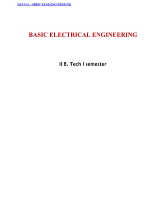 EKEEDA – FIRST YEAR ENGINEERING
BASIC ELECTRICAL ENGINEERING
II B. Tech I semester
 
