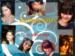 Kennya Salas All about me! 