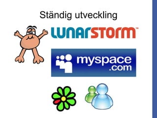 Ständig utveckling
 