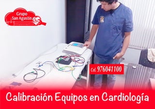 Calibración Equipos en Cardiología
Cel. 976041100
 