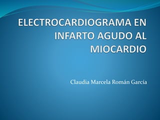Claudia Marcela Román García
 
