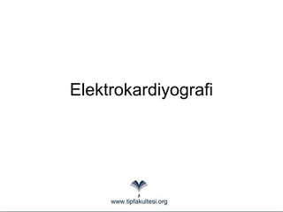 Elektrokardiyografi
 