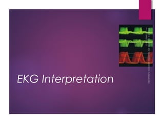 EKG Interpretation
 