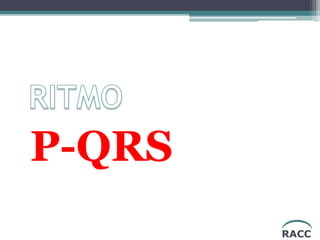 RACC
P-QRS
 