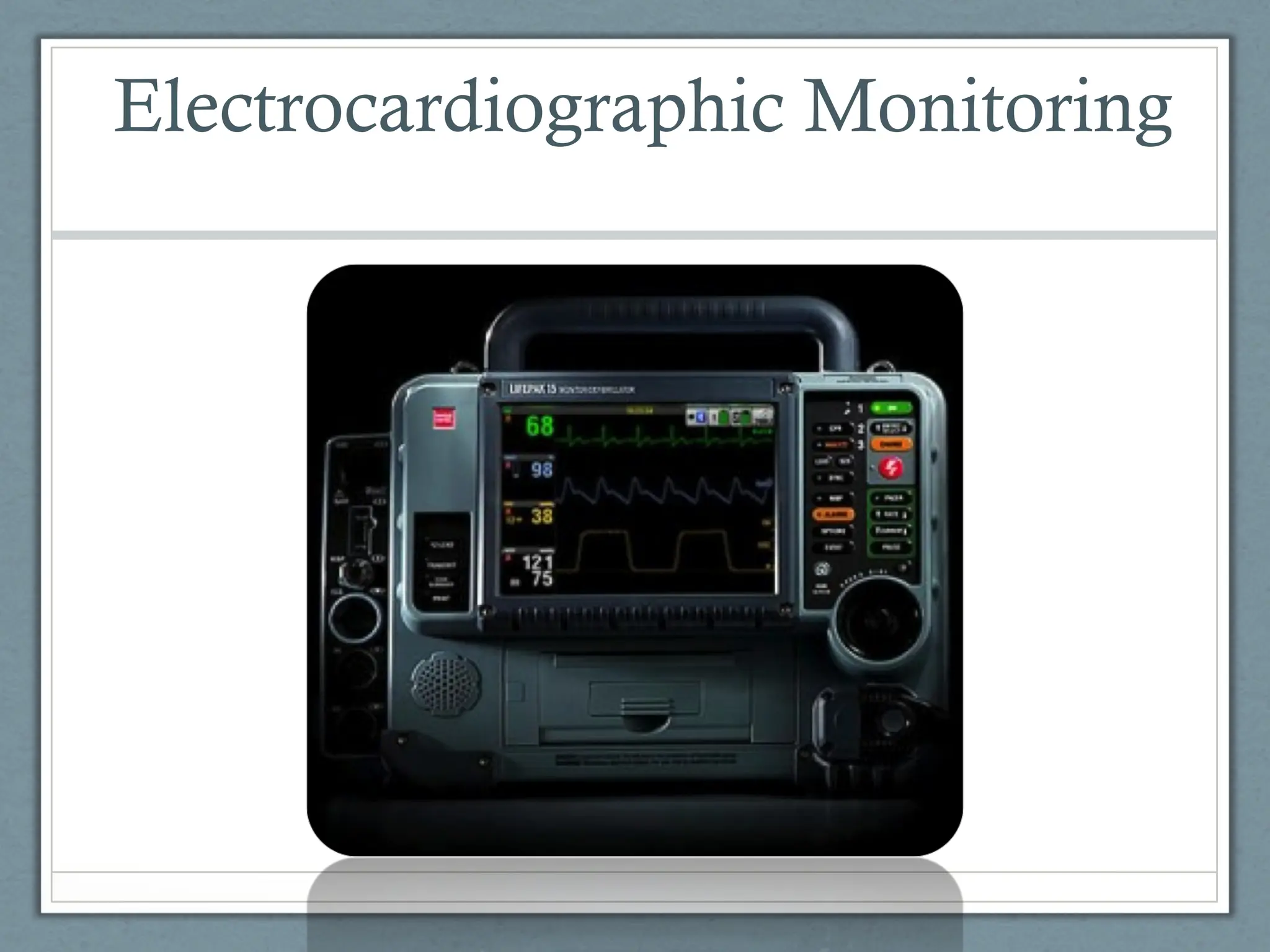 Electrocardiographic Monitoring
 