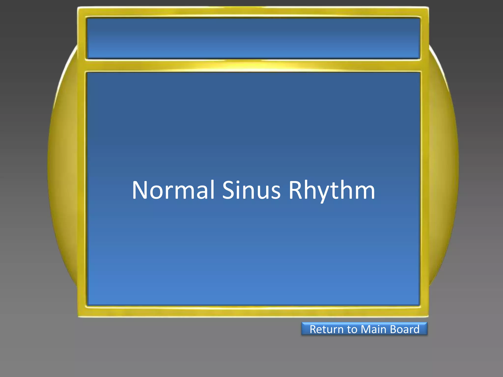 Normal Sinus Rhythm



             Return to Main Board
 