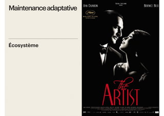 11
Écosystème
Maintenance adaptative
 