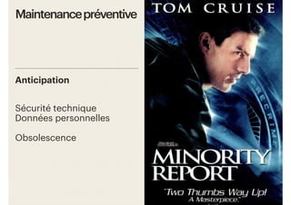 9
Sécurité technique
Données personnelles
Obsolescence
Maintenance préventive
Anticipation
 