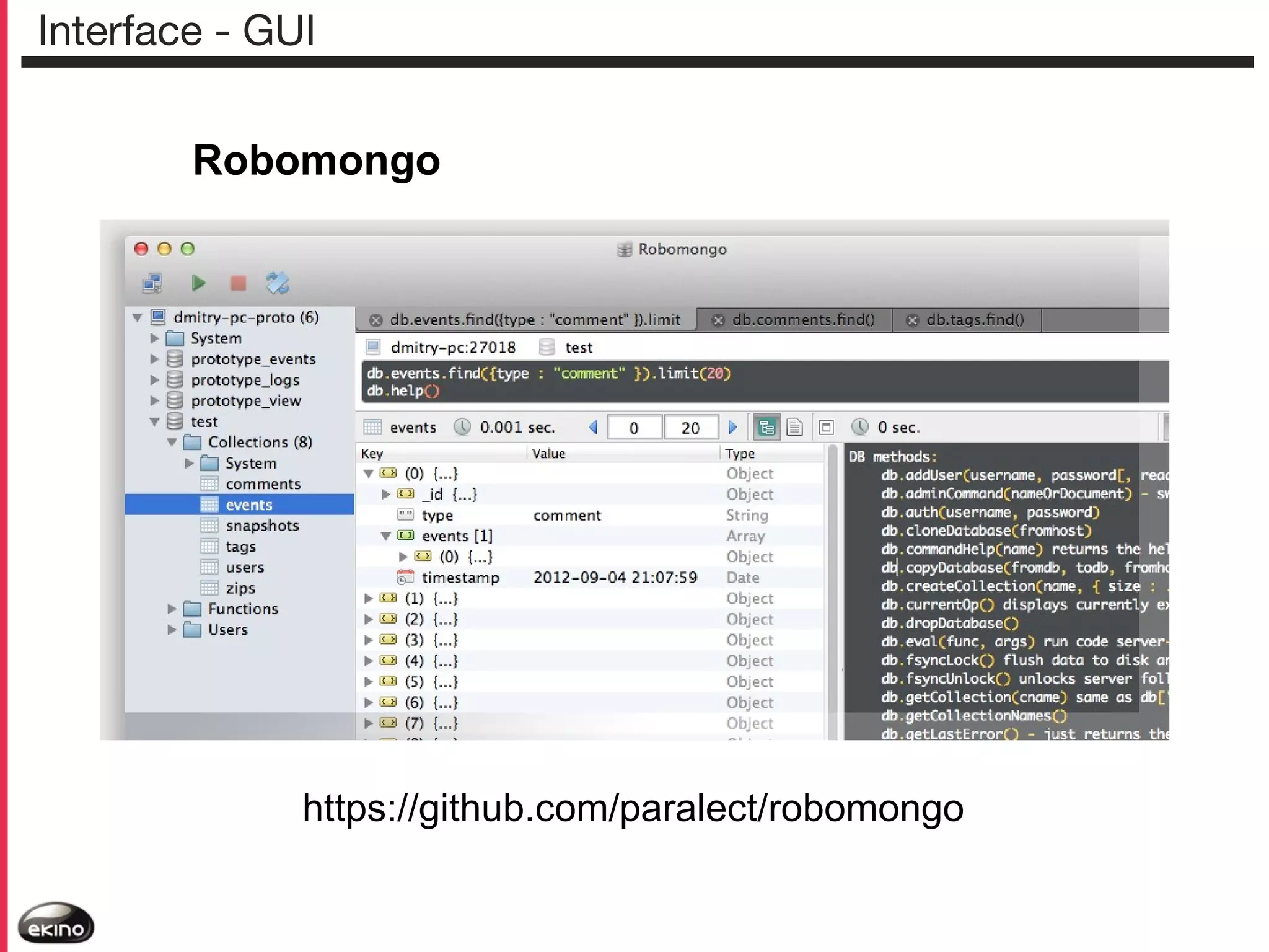 Interface - GUI
Robomongo

https://github.com/paralect/robomongo

 