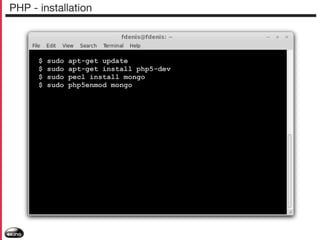 PHP - installation

$
$
$
$

sudo
sudo
sudo
sudo

apt-get update
apt-get install php5-dev
pecl install mongo
php5enmod mongo

 
