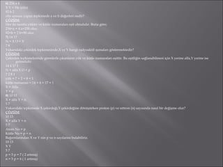 6)  234 a 4  X Y + He (alfa)  92 b 2  alfa ışıması yapan tepkimede a ve b değerleri nedir?  ÇÖZÜM: Her iki tarafta yükler ve kütle numaraları eşit olmalıdır. Buna göre;  234=a + 4 a=230 olur.  92=b + 2 b=90 olur.  7)  14 17  N + X O + Y  7 8  Yukarıdaki çekirdek tepkimesinde,X ve Y hangi radyoaktif ışımaları göstermektedir?  ÇÖZÜM: Çekirdek tepkimelerinde girenlerle çıkanların yük ve kütle numaraları eşittir. Bu eşitliğin sağlanabilmesi için X yerine alfa,Y yerine ise gelmelidir.  14 4 17 1  N + alfa X O + p  7 2 8 1  yük = 7 + 2 = 8 + 1  kütle numarası = 14 + 4 = 17 + 1  X = Alfa  Y = p  8)  10 13  X + alfa Y + n  5 7  Yukarıdaki tepkimede X çekirdeği,Y çekirdeğine dönüşürken proton (p) ve nötron (n) sayısında nasıl bir değişme olur?  ÇÖZÜM: 10 13  X + alfa Y + n  5 7  Atom No = p Kütle No = p + n  Bağıntılarından X ve Y nin p ve n sayılarını bulabiliriz.  10 13  X Y 5 7  p = 5 p = 7 ( 2 artmış)  n = 5 p = 6 ( 1 artmış)  