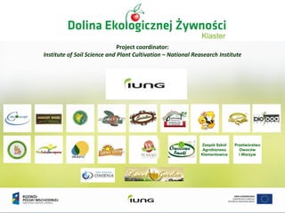 Project coordinator:
Institute of Soil Science and Plant Cultivation – National Reasearch Institute
Zespół Szkół
Agrobiznesu
Klementowice
Przetwórstwo
Owoców
i Warzyw
 