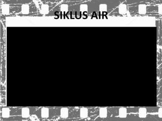 SIKLUS AIR
 