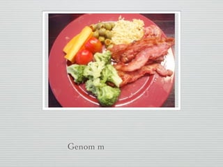 Genom m
 