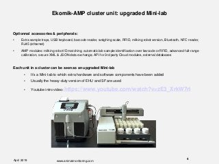 Ekomik-AMP cluster unit: upgraded Mini-lab
Optionnal accessories & peripherals:
• Extra sample trays, USB keyboard, barcod...