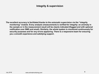 Integrity & supervision
The excellent accuracy is facilitated thanks to the automatic supervision via the “integrity
monit...