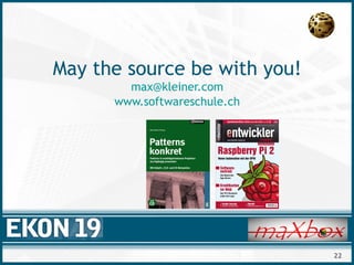 22
May the source be with you!
max@kleiner.com
www.softwareschule.ch
 