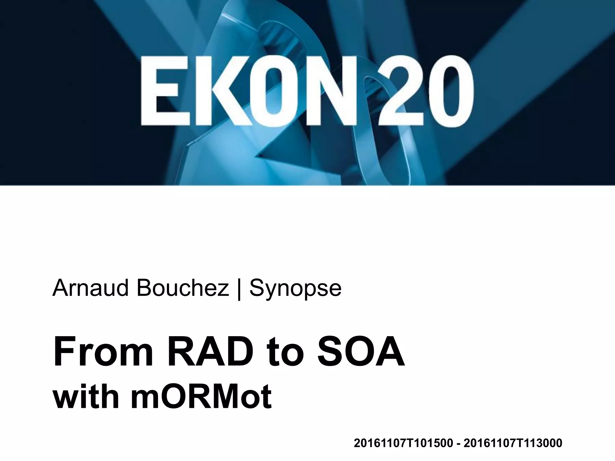 Arnaud Bouchez | Synopse
From RAD to SOA
with mORMot
20161107T101500 - 20161107T113000
 