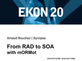 Arnaud Bouchez | Synopse
From RAD to SOA
with mORMot
20161107T101500 - 20161107T113000
 